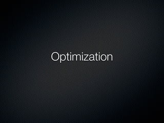 Optimization
 