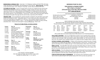 REDEEMER LUTHERAN VBS – From June 11-14, Redeemer Lutheran will hold VBS with Camp                                                             WEEKEND OF MAY 20, 2012
Luther 9am-3pm for 1st-5th graders. PK4-Kindergarten will do half day. There is no cost - just bring
a sack lunch from home! 210 S. Oneida St, Green Bay. Call the office for details (499.1033).                                            OUR SAVIOUR LUTHERAN CHURCH
CELEBRATE DE PERE – Come to Voyageur Park in De Pere for Celebrate De Pere festival held                                                    “We’re Open on Sundays!”
Memorial Day weekend. $5 admission on Saturday or Sunday includes all events, kids area, main                                      120 South Henry, Green Bay, Wisconsin 54302
stage shows (Dennis De Young on Saturday and Diamond Rio on Sunday after the fireworks) and                                                   Web: www.oslc-gb.org
more (check it out at www.celebratedepere.com). On Monday, enjoy the Memorial Day Parade and                           +++++++++++++++++++++++++++++++++++++++++++++++++++++++++++++++
then enter the park for a ‘free-will donation’. Look for the 5’ tall ice cream cone at the Hope Lutheran                              OUR SAVIOUR CONTACT INFORMATION
tent (located to the right of the stage near the carnival rides); stop and say HI to Michelle.               Michelle Burhite, Church Office           468-4065/Fax: 468-5757                   info@oslc-gb.org
MISSION TRIP – Are you looking for a mission trip that is inexpensive, but still allows you to meet          David H. Hatch, Sr Pastor              465-8118/Emergency: 609-0248               dave@oslc-gb.org
people from around the world? Young adults (ages 18+) are invited to join other young adults from            Greg Hovland, Assoc Pastor                       544-3614                         greg@oslc-gb.org
across the United States as they gather in St. Louis for a 3-day weekend volunteer servant event             Christina Scholz, Preschool Director             468-3596                     christina@oslc-gb.org
serving immigrant families on May 31-June 3. The $48 registration fee includes all meals, housing,
and project costs. Find out more and register at www.LCMSyam.org Check it out!                                                         WHO IS SERVING IN HIS HOUSE THIS WEEK
                                                                                                                   Altar Guild for May: Gay Pivonka, Michelle Pritchard, Mary Kaminski, Donna Biebel
                         WHAT’S UP THIS WEEK AT OUR SAVIOUR                                                    The Eternal Flame is provided by Mary Zirbel in memory of Allen, Gerald and Thomas Zirbel.
                                                                                                              DAY     DATE       TIME         ORGANIST      USHER       ELDER       ACOLYTE       READER
  Sunday         May 20                             Wednesday        May 23                                   Thurs   May 17     12:15 pm     n/a           n/a         n/a         n/a           n/a
  7:45 am        Traditional Worship                12:00 pm         Staff Meeting                            Thurs   May 17     7:00 pm      Judy O        Bryant C    John C      Tiffany P     Patti L
  9:15 am        Praise Worship                     6:00 pm          Praise Band Practice                     Sun     May 20     7:45 am      Judy O        Matt D      Andrew P    Michael P     Al B
  9:15 am        Bible Study                                                                                  Sun     May 20     9:15 am      Band          David B     David B     Joseph P      Rosemary C
  9:30 am        Last Day of Sunday School          Thursday         May 24
  10:30 am       Servant Sunday Potluck,            12:15 pm         Worship Service                                                 Lives Touched By the Gospel May 7-13: 463
                 Ice Cream Social, Fundraiser       6:00 pm          Couponing Class                             (This number does not include Sunday School, Bible Classes or our 4 Preaching Stations)
  5:30 pm        Softball – OSLC2 on Field 1        7:00 pm          Worship Service                       WELCOME VISITORS! – We are very happy that you chose to join us and pray that you feel the
  6:30 pm        Trinity Spring Musical-OSLC                                                               warmth of the Son as you worship with us today. We ask that you please fill out the Fellowship Pad
  6:45 pm        Softball – OSLC1 on Field 1        Friday           May 25                                in the pew rack with today’s date, your name(s), address, phone number, etc. We invite you to come
                                                    All Day          Michelle on Vacation                  back soon. Our summer service schedule remains as it is today but with no Sunday school or nursery.
  Monday         May 21                                              NO SCRIP Sales
  12:30 pm       Stepping On - ADRC                                                                        SUNDAY SCHOOL AND NURSERY – Children will be dismissed to attend the last day of Sunday
  1:00 pm        Chicks with Stix                   Sunday           May 27                                school (age 4 to 6th grade) after the children’s message during the 9:15am service. The nursery is also
  7:00 pm        Board of Education                                  Communion                             open for all children who are toddling thru age 3. If you need assistance, please check with an usher.
                                                    7:45 am          Traditional Worship                   BIBLE STUDY – The adult Bible study group will meet in the parlor today at 9:15am (no 10:30am
  Tuesday        May 22                             9:15 am          Praise Worship                        class today). There will also be no class next weekend due to the holiday. Please join us today in the
  7:00 am        Bible Study                        10:45 am         Traditional Worship                   gym for our Servant Sunday potluck and ice cream social.
  9:00 am        Bible Study                                          w/Holy Baptism
  6:30 pm        Cub Scout Meeting                                                                         JOIN US TODAY – We will celebrate the last day of Sunday School and Servant Sunday in the gym
                                                                                                           with a potluck lunch and Ice Cream Social. Forgot your dish to pass? Please come anyway for this
                                LAST WEEK’S GIVING REPORT                                                  special celebration to honor the many volunteers and servants of Our Saviour.
                      (Our 2012 approved budget calls for $9,951.12 per week)
                                                                                                           CHICKS WITH STIX MEET TOMORROW – We will meet in the Youth Room on May 21 at
                            Total gifts for ministry May 7-13: $7,106.50
                                                                                                           1pm to work on a jelly roll quilt. Call Caroline Arndt at 469-3140 if you have any questions.
 