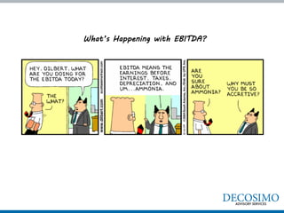 What’s Happening with EBITDA?
 