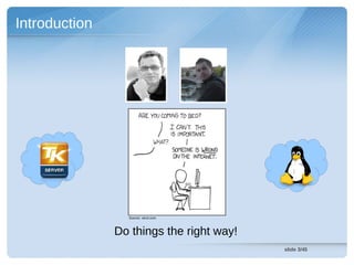 Introduction




                 Source: xkcd.com



               Do things the right way!
                                          slide 3/45
 