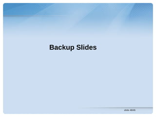 Backup Slides




                slide 48/45
 