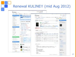 Renewal KULINE!! (mid Aug 2012)




                                  27
 