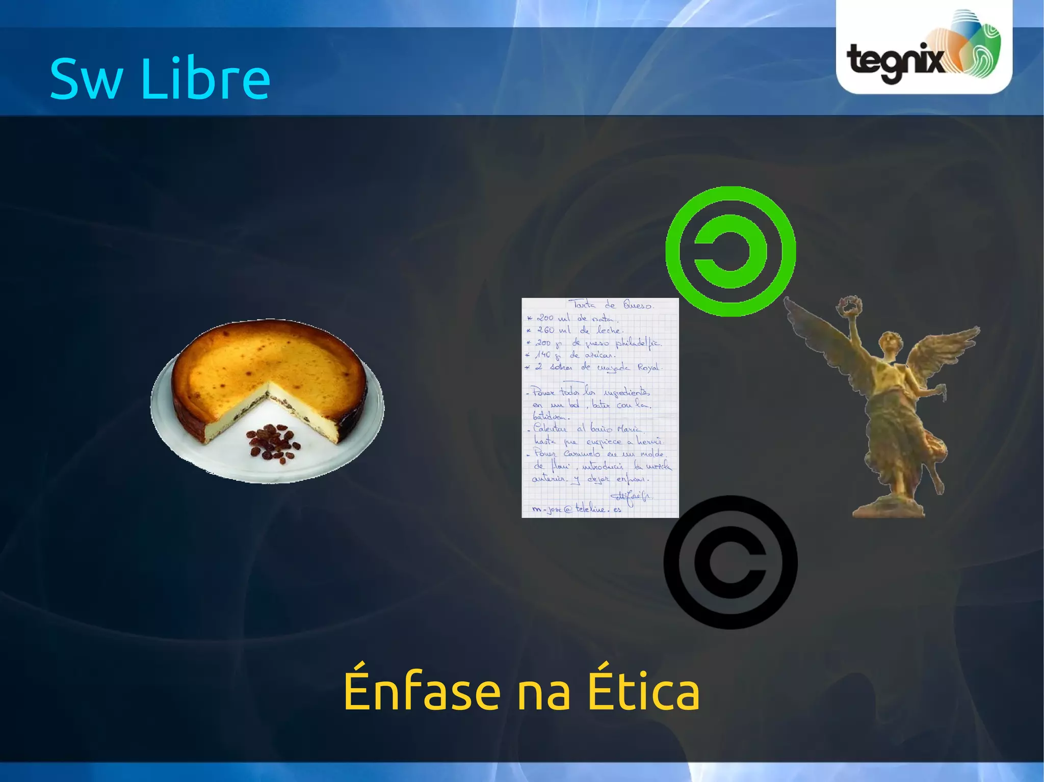 Sw Libre




           Énfase na Ética
 