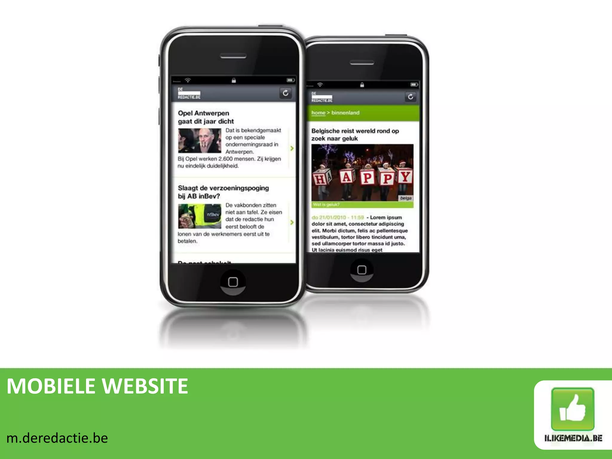 MOBIELE WEBSITE

m.deredactie.be
 