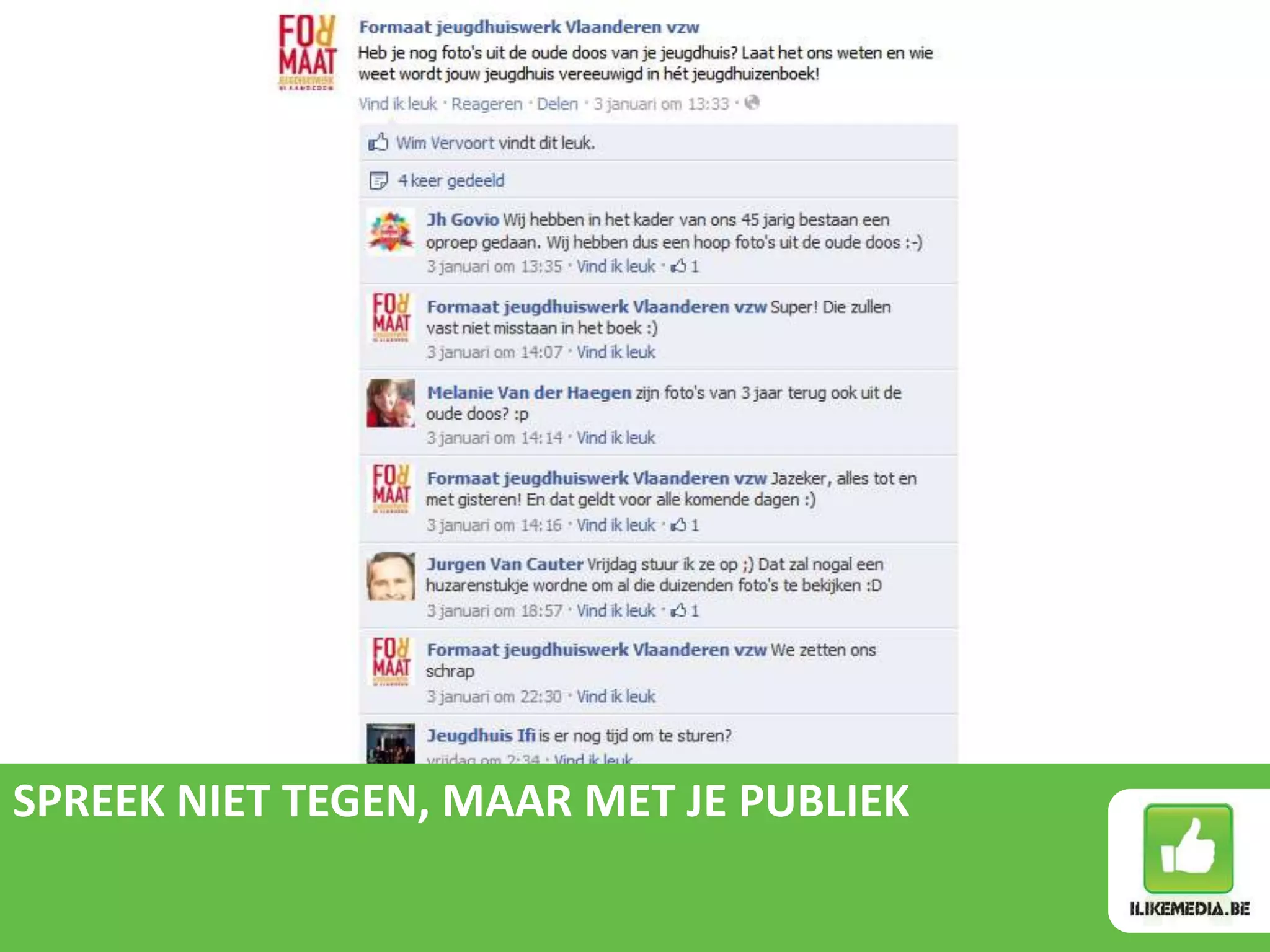 SPREEK NIET TEGEN, MAAR MET JE PUBLIEK
 