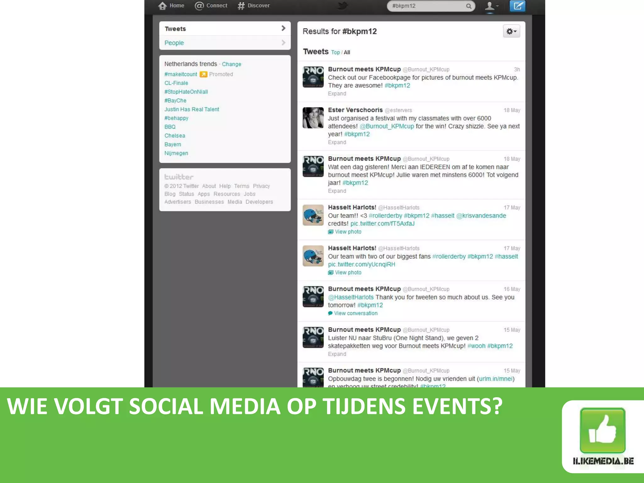 WIE VOLGT SOCIAL MEDIA OP TIJDENS EVENTS?
 