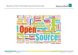 Become a Part of the Open Source Community




www.mwea.de   Kai Wähner                      15.05.2012   Seite 79
 