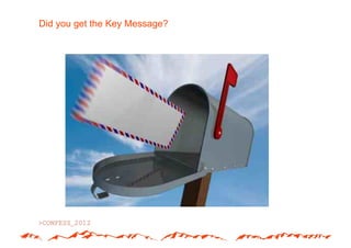 Did you get the Key Message?
 