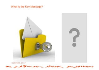 What is the Key Message?
 