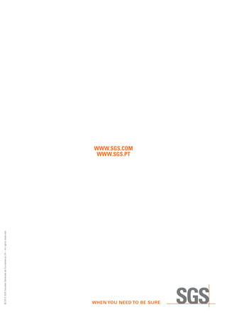 ©2012SGSSociétéGénéraledeSurveillanceSA–Allrightsreserved
WWW.SGS.COM
WWW.SGS.PT
 
