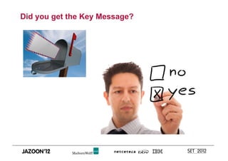 Did you get the Key Message?
 