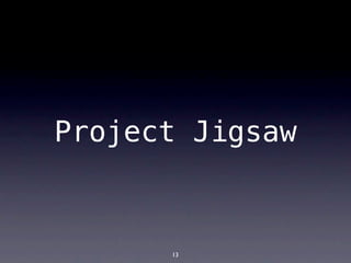 Project Jigsaw



      13
 