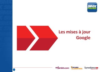 Les mises à jour
Google
 