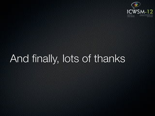 And ﬁnally, lots of thanks
 