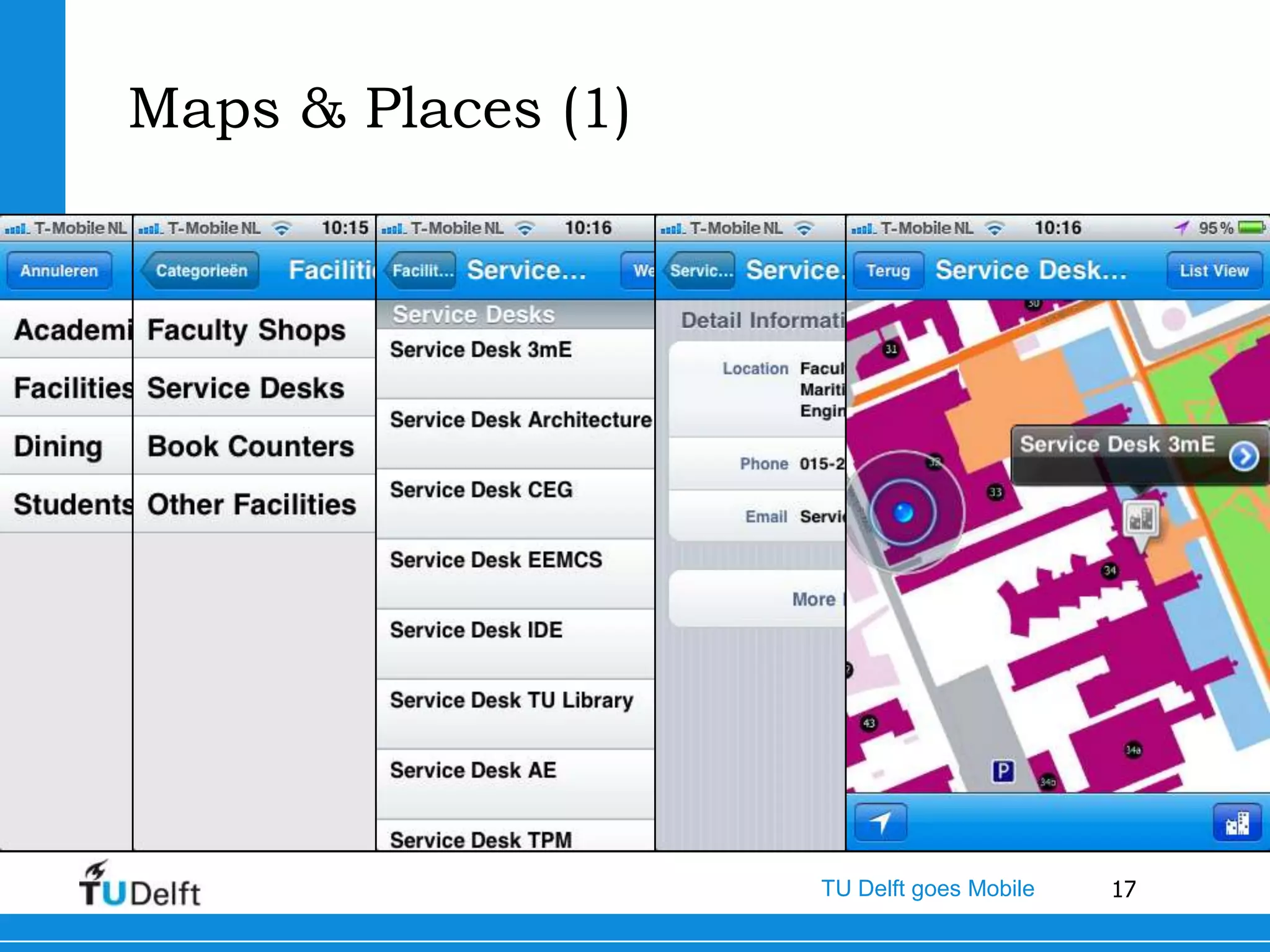 Maps & Places (1)




                    TU Delft goes Mobile   17
 