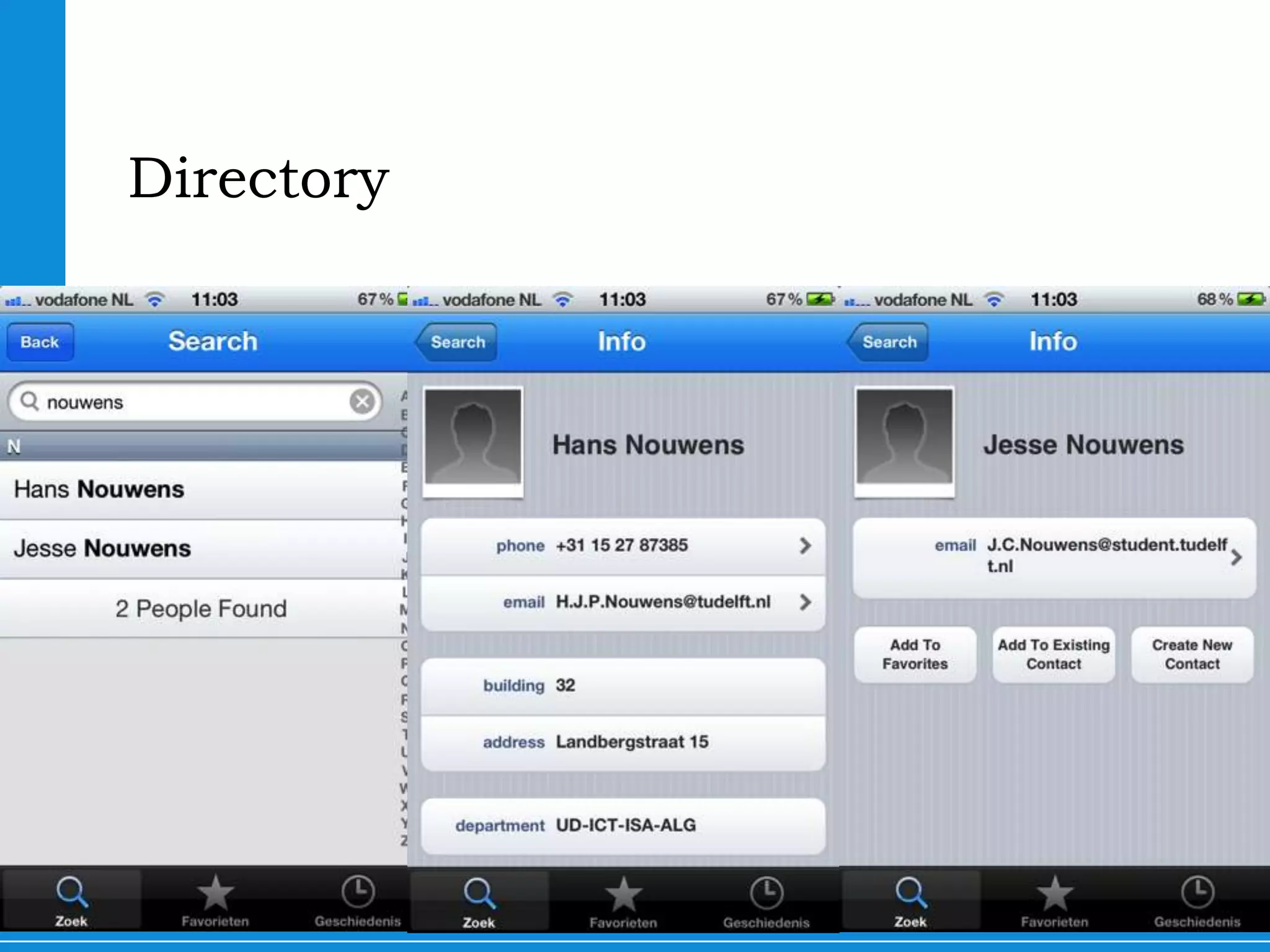 Directory

•Same information as
 telefoonboek.tudelft.nl
•Connects via LDAPs
•Moving to web services for extra information




                             TU Delft goes Mobile   20
 