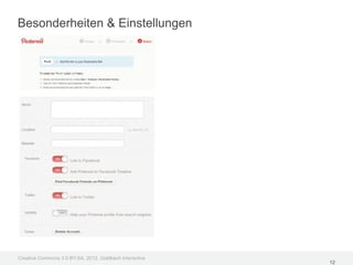 Besonderheiten & Einstellungen




Creative Commons 3.0 BY-SA, 2012, Goldbach Interactive
                                                         12
 