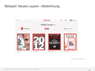 Beispiel: Neues Layout - Abstimmung




                                                         Quelle: mashable.com




Creative Commons 3.0 BY-SA, 2012, Goldbach Interactive
                                                                                25
 