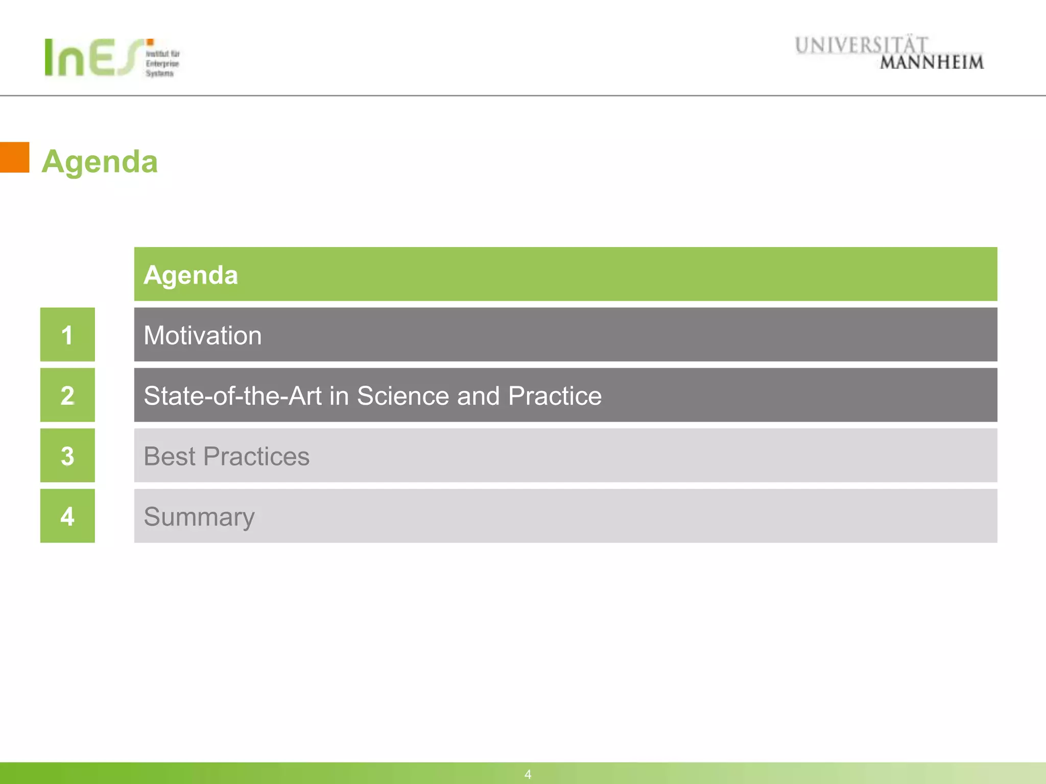 Agenda


     Agenda

1    Motivation

2    State-of-the-Art in Science and Practice

3    Best Practices

4    Summary




                                      4
 