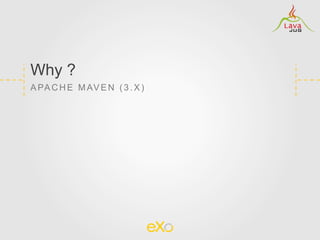Why ?
A PA C H E M AV E N ( 3 . X )
 