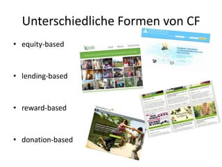 Unterschiedliche Formen von CF
• equity-based


• lending-based


• reward-based


• donation-based
 