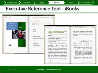 Introduction    Consider...       Why?                   What?          How?   Conclusion


Executive Reference Tool - iBooks




 June 6, 2012                 Bill Tomoff | Thornhill Financial, Inc.                       19
 