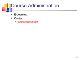 Course Administration
 E-Learning
 Contact
 suronape@mut.ac.th
10
 