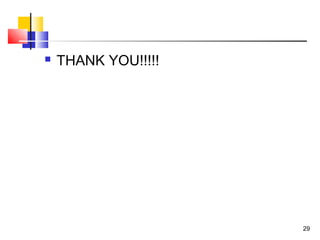  THANK YOU!!!!!
29
 