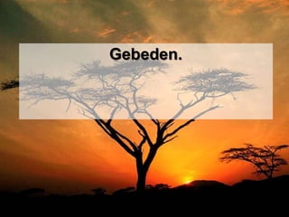 Gebeden.
 