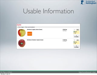 Usable Information
                    Figure 4.17: Snippets in Ciao’s search results can be extended using the ‘more’ link.




                    Figure 4.18: Results in Sainsbury’s groceries search can be added to the shopping basket without having
                    to leave the search page.


                    allows searchers to add items to their cart from the SERP, as shown in Figure 4.18. If searchers are
                    unsure if an item is right for them, however, they can view a page with more information about
                    each product, and buy from there too. Ciao!, in Figure 4.17, also has a range of usable links in
                    their results, including links directly to reviews, pricing options, and to the category that an item
                    belongs in. In Google Image Search, there is a usable link that turns any result into a new search for
                    ‘Similar Images,’ as discussed in the Query-by-example section above. Further, searchers may now
Dr Max L. Wilson    ‘+1’ a result in a Google SERP, without affecting or interrupting their search. Finally, searching http://cs.nott.ac.uk/~mlw/
                                                                                                                        in
Monday, 2 July 12          23
 