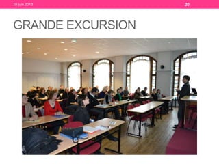 GRANDE EXCURSION
18 juin 2013 20
 