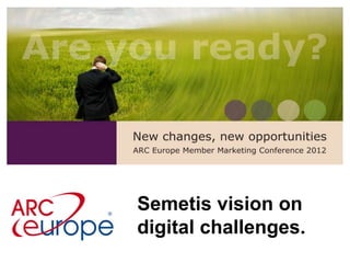 Semetis vision on
digital challenges.
 