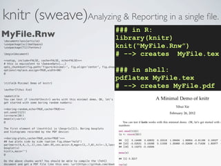 knitr (sweave)Analyzing & Reporting in a single ﬁle.
                                                                     ...