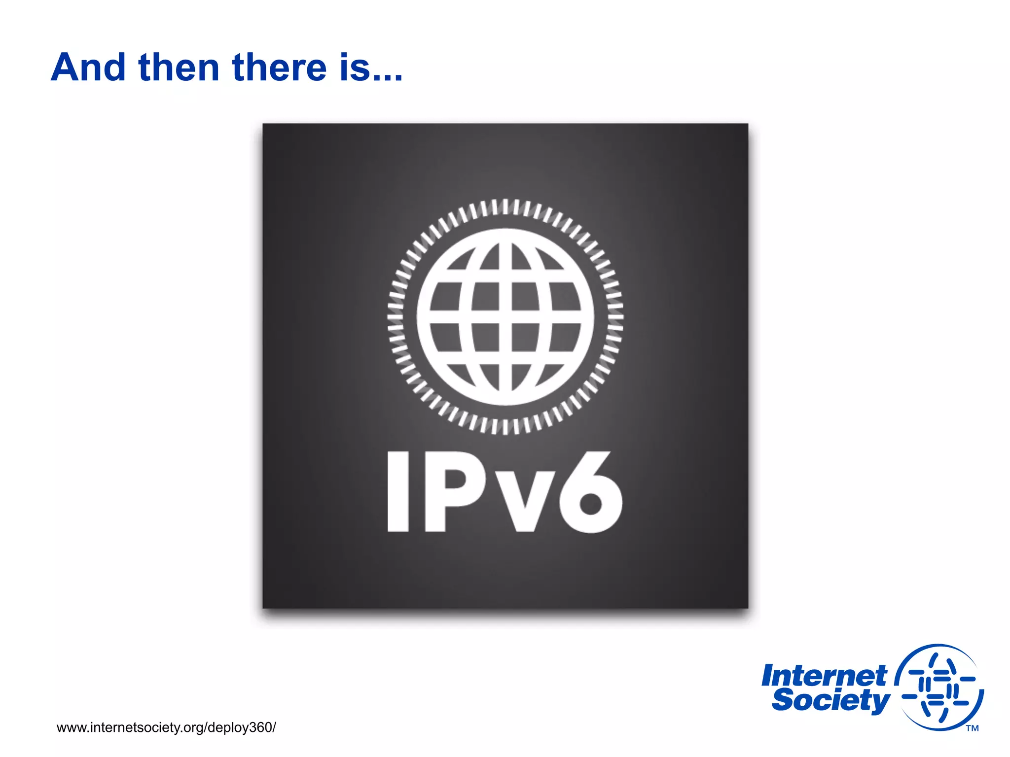 And then there is...




www.internetsociety.org/deploy360/
 