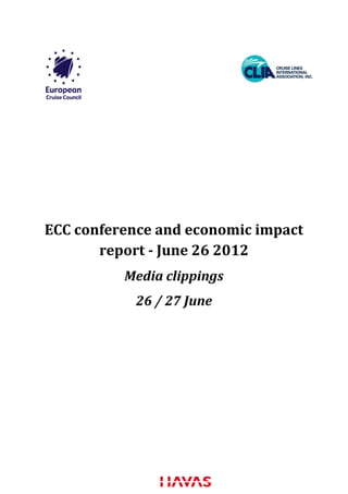 ECC conference and economic impact
       report - June 26 2012
          Media clippings
           26 / 27 June
 