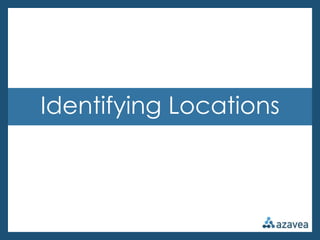 Identifying Locations
 