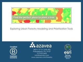 Exploring Urban Forestry Modeling and Prioritization Tools




                    340 N 12th St, Suite 402
                    Philadelphia, PA 19107
                         215.925.2600
                      info@azavea.com
                   www.azavea.com/forestry
 