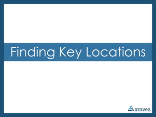 Finding Key Locations
 
