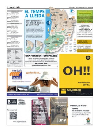 2       d’interÈs                                                                                                                                                                                       divendres 29 de juny de 2012



                                            EL TEMPS
                                                                                                                        Vielha
                                                                                                                        Vielha
                                                                                                                         15/31
         farmàcies aVUI
          De 9.00 a 22.00 h                                                                                             val d’aran
                                                                                                                                                                                                                                                     Fruites, verdures i queviures

                                            A LLEIDA
Baquero Riu Ebre, 10. Cappont                                                                                                                                                                            www.bondia.cat
Garrós Prat de la Riba, 53	                                                                                                 alta                                pallars                                 meteo@bondia.cat                           Directes del pagès
                                                                                                                         ribagorça                              Sobirà
          De 22.00 a 00.00 h                                                                                                                                                                                                                             OBERT DIUMENGES I FESTIUS
Salafranca Lluís Companys, 12                                                                            06.26h
                                                                                                                                                                  Sort
                                                                                                                                                                                                                                               Fa 300 anys Feli
                                                                                                                                                                                                                                                           de 11:00h a 14:00h
                                                                                                                                                                                                                      Fa 300 anys Felip V 444va tancar i la va f
                                                                                                                                                                                                                                  Tel.: 619 la 936




                                                                                                                                                                                                                                               Fons Díez-Coronel Arxiu
                                                                                                                                                                  18/34
Martí Anselm Clavé, 35




                                                                                                                                                                                                                                               Reproducció fotogràfica
                                                                                                                                                                                                         Martinet




                                                                                                                                                                                                                                                Associació Amics de la
                                                                                                         21.36h                 El Pont                                                                   18/33




                                                                                                                                                                           Fons Díez-Coronel Arxiu
          De 00.00 a 09.00 h
                                              Calor per sortir no-
                                                                                                                                de Suert




                                                                                                                                                                           Reproducció fotogràfica
                                                                                                                                                                            Associació Amics de la
                                                                                                                                                                                                                   cerdanya




                                                                                                                                                                                                                                                    J.I. Rodríguez
Salafranca Lluís Companys, 12                                                                                                    14/31
                                                                                                                                                                            La Seu                                                                  Doctora Castells, 35 · 25001 Lleida




                                                                                                                                                                                                                                                       Seu Vella
                                              més a la nit. Diumen-




                                                                                                                                                                                J.I. Rodríguez
                                                                                                                                                                           d’Urgell
                                                                                                                                                                                                                          15/31
         farmàcies demà




                                                                                                                                                                                   Seu Vella
                                                                                                                                                                                   17/35
                                                                                                                                                                                                                          Gósol
          De 9.00 a 22.00 h                   ge canvi sobtat                                                                                     Fa Fa 300 anys Felipaltla va tancar la va fertancar i la va és el nostre símbol,
                                                                                                                                                  Tremp
                                                                                                                                                       300 anys Felip V i la vaberguedà
                                                                                                                                                                       V urgell                             Ara fer Vella




                                                                                              Fons Díez-Coronel Arxiu
                                                                                                      creixent                                    20/38




                                                                                              Reproducció fotogràfica
                                                                                                                                                                                                Vella




                                                                                                                                                                                                                                                                                                  Entre tots cal fer-la cada
                                                                                               Associació Amics de la
Miarnau Plaça de l’Exèrcit, 5	




                                                                                                                                                                                                                                                                                                  Ajuda’ns a aconseguir la
                                                                                                                                                                                                                                                                                                                         és l




                                                                                                                                                                                                                                                                                                   declaració de Patrimoni
                                                                                                                        Fons Díez-Coronel Arxiu


                                                                                                                        Reproducció fotogràfica
                                                                                                                         Associació Amics de la




                                                                                                                                                                                                                                                                                                    monumental del Turó
                                                                                                                                                                                                                                                                                                    Mundial del conjunt
                                               Dos fenòmens marcaran la meteorologia                                                                                                                                                                     és la 2a Meravella de Catalunya




                                                                                                                                                                                                                                                                                                       cop més Bella.
                                                                                                                             J.I. Rodríguez
Recasens Prat de la Riba, 30




                                                                                                                                                                                                                                                                                                        de la Seu Vella
                                                                                                                                Seu Vella
                                                                                                   J.I. Rodríguez
                                               del cap de setmana. La calor extrema d’avui                                   pallars                                                                                                                          Fes-te soci de




                                                                                                      Seu Vella
          De 22.00 a 00.00 h                                                                                                  jussà                                                                                                                                               La catedral
Fernández Pi i Margall, 62
                                               i demà i les tronades de diumenge. Avui
                                                                                                                                                           La catedral
                                                                                                                                                                                                             Solsona
                                                                                                                                                                                                             19/36
                                                                                                                                                                                                                                                         l’Associació Amics de la
                                               amb un sol sense fi, i amb xafogor nocturna
                                                                                                                                                                                      Arxiu fotogràfic

                                                                                                                                                                                                                                          La catedralSeu Vella de Lleida!!!
                                                                                                                                                                                                                  Fotografia: J.I. Rodríguez

                                                                                                                                                                                                                                                                          Arxiu fotogràfic
                                                                                                                                                                               Associació Amics de la Seu Vella

Joana A. Av. Barcelona, 71                                                                                                                                                                                                                                                                                                     Foto
                                                                                                                                                                                                                                                                                                         l’Ass
                                               també inacabable. Algun tro aquesta tarda
                                                                                                                        Facilita’ns les teves dades i ens ficarem en contacte · Tel. 973 233 621 (contestador) · c.e. secretaria@amicsseuvellalleida.org

                                                                                                                                                                                                 solsonès                                                                Associació Amics de la Seu Vella
         De 00.00 a 09.00 h                    al Pirineu i prou. Demà a la tarda seran més                             noguera                           La catedral
                                                                                                                                                                                                                      Facilita’ns les teves dades i ens ficarem en contacte · T
                                                                                                                                                                                                               Arxiu fotogràfic
Fernández Pi i Margall, 62                     nombroses les tamborinades, però encara                                                                                                                                             Fotografia: J.I. Rodríguez
                                                                                                                                                                           Facilita’ns les teves dades i ens ficarem en contacte · Tel. 973 233 621 (contestador) · c.e. secretaria@
                                                                                                                                                                                                                                                                                                           Seu
                                                                                                                                                                                                        Associació Amics de la Seu Vella
                                               prop dels 40 graus al sud a la tarda. Aten-
      farmàcies DIUMENGE                                                                                                                                                         segarra
                                               ció a diumenge amb el clatellot atmosfè-       Facilita’ns les teves dades i ens ficarem en contacte · Tel. 973 233 621 (contestador) · c.e. secretaria@amicsseuvellalleida.org
                                                                                                                 Balaguer
                                                                                                                             21/38
          De 9.00 a 22.00 h                    ric: acabaran caient tronades fortes arreu.
Anadon Balmes, 44	                                                                                                                                                          Cervera
Arcaya Plaça de la Sal, 2                                                                                                                                      urgell
                                                                                                                                                                            20/37

                                                                                                                                                                                                                                               PIS DE DUES
                                            Dissabte




                                                                    Diumenge



          De 22.00 a 00.00 h                                                                                                      pla d’urgell
Villalonga Rambla de Ferran, 34
Yeregui Corregidor Escofet, 18                                                                    Lleida
                                                                                                                                 Mollerussa Tàrrega
                                                                                                                                 21/38
                                                                                                                                                                   20/38
                                                                                                                                                                                                                                               HABITACIONS
                                                                                                       22/39
          De 00.00 a 09.00 h                                                                                                                                                                                                                   MOBLAT I AMB ELECTRODOMESTICS
Yeregui Corregidor Escofet, 18                                                                       segrià
                                                                                                                                                  Les Borges                                                                                   LLOGUER = 350 EUROS
                                                                                                                                                  Blanques                                                                                     VENTA = 80.000 EUROS
  Al·lèrgies (del 26-06 al 2-07)                                                                                                                  22/38

Parietària	  3	 = Pi	            1	D                                                                                     garrigues                                                                                                             Almacelles Zona centro
Gramínies	   2	 = Plàtan	        -	 -                                                                                                                                                                                                          Tel.: 93 720 51 38
Olivera	     1	D Pollancre	      -	 -
Avellaner	    -	 - Salze	        -	 -
Auró Negundo	 -	 - Vern	         -	 -
Freixe	       -	 - Xiprer	       0	 =
Melcoratge	   - 	 - Alternaria	  4	 =
Om	           -	 - Cladosporium	 4 	=
NIVELL ACTUAL i RISC D’AL·LÈRGIA
Nul	 0     Mitjà	 2     Màxim	 4
Baix	 1    Alt	   3
         NIVELLS DE PREVISIÓ
En augment	A      En descens	           D
Estable	     =    Situació excepcional	 ?
 