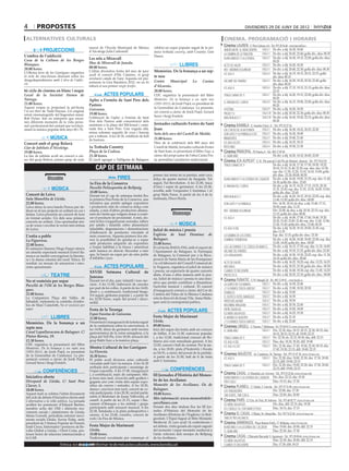 4        propostes                                                                                                                                                      divendres 29 de juny de 2012

 alternatives culturals                                                                                                                             cinema. programació i horaris
                                                                                                                                                   Cinema LAUREN C/ Pere Cabrera, 6-8 - Tel.: 973 20 54 48 - www.laurenfilm.es
                                                 nascut de l’Escola Municipal de Música           celebra un sopar popular seguit de la pri-
              PROJECCIONS                        d’Alcoletge Julià Carbonell.                     mera trobada country, amb Country Line
                                                                                                                                                    american pie: el reencuentro SALA 1 De div. a dij: 16.30, 18.40
                                                                                                                                                    la sombra de la traición     SALA 1 De div. a dij: 20.45, 22.40; golfa div., diss: 00.35
L’ombra de l’addicció                                                                             Dance.
                                                                                                                                                                                 SALA 2 De div. a dij: 16.30, 19.15, 22.00; golfa div. diss:
Casa de la Cultura de les Borges                 Les nits a Miravall                                                                                blancanieves y la leyenda...
                                                 Mas de Miravall de Juneda.                                                                                                              00.20
Blanques.
                                                 00.00 hores.
                                                                                                                     LLIBRES                        acto de valor                SALA 3 De div. a dij: 16.20, 18.30
20.00 hores.                                                                                                                                        ms1: máxima seguridad        SALA 3 De div. a dij: 20.40, 22.30; golfa div. diss: 00.30
L’Oficina Jove de les Garrigues organitza        L’últim divendres festiu del mes de juny         Memòries. De la bonança a un rep-
                                                 acull el concert d’Els Catarres, el grup                                                           ice age 4                    SALA 4 De div. a dij: 16.15, 18.15, 20.15, 22.15; golfa
el cicle de cine-fòrum itinerant sobre les                                                        te nou                                                                                 div. diss: 00.15
drogodependències amb L’obra de l’addic-         revelació català de l’any. Aquesta nit pre-
                                                 sentaran la Gira Bandarra 2012, on no hi         Centre    Municipal          Lo     Casino        sácame del paraíso           SALA 5 De div. a dij: 16.20, 18.30, 20.30, 22.40; golfa
ció.                                                                                                                                                                                     div. diss: 00.35
                                                 faltarà el seu primer single Jenifer.            d’Alcarràs.                                                                    SALA 6 De div. a dij: 17.15, 19.15, 21.15; golfa div. diss:
                                                                                                                                                    ice age 4
6è cicle de cinema en blanc i negre                                                               20.00 hores.                                                                           23.15
Local de la Societat Ateneu de                              ACTES POPULARS                        CDC organitza la presentació del llibre           tengo ganas de ti            SALA 7 De div. a dij: 16.20, 19.15, 22.00; golfa div. diss:
Tàrrega.                                                                                          Memòries. De la bonança a un repte nou                                                 00.20
                                                 Aplec a l’ermita de Sant Pere dels                                                                 el enigma del cuervo         SALA 8 De div. a dij: 16.15, 19.00, 22.00; golfa div. diss:
21.00 hores.                                     Pastors                                          (1993-2011), de Jordi Pujol, ex president de                                           00.20
Aquest vespre es projectarà la pel·lícula                                                         la Generalitat de Catalunya. La presenta-                                      SALA 9 De div. a dij: 16.20, 18.30
I’m not there de Todd Haynes. Un original        Guissona.                                                                                          hysteria
                                                                                                  ció correrà a càrrec de Jordi Pujol, Gerard                                    SALA 10 De div. a dij: 20.30, 22.30; golfa div. diss: 00.30
retrat cinematogràfic del llegendari músic       19.00 hores.                                                                                       project x
                                                 Celebració de l’aplec a l’ermita de Sant         Serra i Sergi Fontich.                                                         SALA 10 De div. a dij: 16.45, 19.20, 22.15; golfa div. diss:
Bob Dylan. Són sis intèrprets que encar-                                                                                                            men in black 3
nen diferents moments de la vida perso-          Pere dels Pastors amb concentració dels                                                                                                 00.30
                                                 assistents a la plaça del Mil·lenari i cami-     Jornades culturals Festes de Sant                Cinema RAMBLA C/ Anselm Clavé, 11 - Tel.: 973 23 27 26
nal i professional del cantant que revoluci-
onarà la música popular dels anys 60 i 70.       nada fins a Sant Pere. Una vegada allà,          Joan                                              las chicas de la 6a planta   SALA 2 De div. a dij: 16.30, 18.25, 20.25, 22.20
                                                 missa solemne seguida de coca i barreja          Sala dels arcs del Castell de Maldà.              don gato y su pandilla (cat) SALA 3 De div. a dij: 16.20, 18.00
                                                 per a tothom. A les 20.30, exhibició de ball
                   MÚSICA                        de bastons.                                      21.00 hores.                                      inmaduros                    SALA 3 De div. a dij: 19.40, 21.40
Concert amb el grup Bolavà                                                                        Dins de la celebració dels 800 anys del           ice age 4 (CAT)              SALA 4 De div. a dij: 16.35, 18.15
Llar de Jubilats d’Alcoletge.                    1a Trobada Country                               Castell de Maldà, Jornades culturals Festes       intocable                    SALA 4 De div. a dij: 19.50, 21.50
19.00 hores.                                     Plaça de la Codosa.                              de Sant Joan, es presentarà el llibre Fago, a    Cinema PRINCIPAL Pl/ Paeria, 8 - Tel.: 902 17 09 38
La llar de jubilats acull un concert a càr-      21.30 hores.                                     càrrec del propi autor de l’obra Carles Por-      el gran año                                  De div. a dij: 16.20, 18.10, 20.00, 22.00
rec del grup Bolavà, primer grup de rock         El nucli agregat a Vallfgona de Balaguer         ta, periodista i productor audiovisual.          Cinema JCA ALPICAT C/ K. Pla parcial 2 del Pla de Montsó. Alpicat - Tel.: 973 70 63 50
                                                                                                                                                                                                 De div. a dij: 16.30, 17.10, 17.50, 18.50, 19.25,
                                                     CAP DE SETMANA
                                                                                                                                                    tengo ganas de ti
                                                                                                                                                                                                 20.10, 21.10, 21.40, 22.30; esp. diss. diu: 15.30;
                                                                                                                                                                                                 esp. diu: 11.50, 12.20, 13.10, 14.10, 15.00; golfa
                                                                                                  primer dia festiu de la partida, amb coca                                                      div. diss.: 23.30, 00.00, 00.50
                 Dissabte                                             FIRES                       dolça de quatre metres de llargada. Tot           blancanieves y la leyenda del cazador        De div. a dij: 16.45, 19.05, 21.25; esp. diu: 11.45,
                                                 1a Fira de la Conserva                           seguit, Fat Revolution. A les 21.00, traca                                                     14.30; golfa div. diss.: 23.45
                                                                                                  d’inici i sopar de germanor. A les 23.30,         el enigma del cuervo                         De div. a dij: 16.15, 16.25, 17.15, 19.25, 20.35,
                    MÚSICA                       Pavelló Poliesportiu de Bellpuig.                                                                                                               21.35, 22.45; esp. diu: 11.55, 12.55, 14.05, 15.05;
                                                 18.00 hores.                                     revetlla amb l’orquestra L’Anònima i el
                                                                                                                                                                                                 golfa div. diss.: 23.45
 Concert de Leiva                                Durant tot el cap de setmana tindrà lloc         grup Mala Fama. A partir de les 4 de la
                                                                                                                                                                                                 De div. a dij: 16.20, 18.15, 20.10, 22.05; esp. diu:
                                                                                                  matinada, Disco-Horta.                            men in black 3
 Sala Manolita de Lleida.                        la primera Fira-Festa de la Conserva, una                                                                                                       11.40, 13.50; golfa div. diss.: 00.00
 22.00 hores.                                    iniciativa que pretén aplegar expositors                                                           don gato y su pandilla                       Div: 16.30, 18.10; de diss. a dij: 15.40, 17.15,
 Leiva deixa la seva banda Pereza per de-        i productors tant de conserva dolça com                                                                                                         18.50; espe. diu: 11.35
 dicar-se al seu projecte en solitari en cos i   salada, a més d’altres productors alimen-                                                          ms1: máxima seguridad                        Div: 22.00; de diss. a dij: 20.30, 22.15; esp. diu:
 ànima. Leiva presenta un concert de luxe        taris de Lleida que vulguin donar a conèi-                      Diumenge                                                                        13.15; golfa div. diss: 00.00
 en format acústic. Un dels seus primers         xer el producte de proximitat. A més, du-                                                          ice age 4                                    De div. a dij: 16.00, 17.00, 17.40, 18.40, 19.20,
 concerts en solitari. Una oportunitat úni-      rant la fira s’organitzaran xerrades, tallers                                                                                                   20.20, 21.00, 22.00, 22.40; esp. diu: 11.40, 12.40,
 ca de veure i escoltar la versió més íntima     per adults i infantils sobre alimentació                            MÚSICA                                                                      13.20, 15.20; golfa div. diss.: 23.40, 00.20
 de Leiva.                                       saludable, degustacions i demostracions                                                            ice age 4 (3d)                               De div. a dij: 16.30, 18.10, 20.00, 21.45; esp.
                                                                                                  Juliol de música i poesia                                                                      diu: 11.35
                                                 d’elaboració de productes vinculats al
 L’estiu a poble                                 món conserver. Aquesta primera fira ofe-         Església de       Sant     Domènec       de       la sombra de los otros                       Esp. diu: 13.15; golfa div. diss.: 23.30
 La Figuerosa.                                   reix la possibilitat de quedar-se a sopar        Balaguer.                                         sombras tenebrosas                           De div. a dij: 16.00, 18.00, 20.00, 22.00; esp. diu:
                                                 amb productes adquirits als expositors           21.00 hores.                                                                                   12.00, 14.00; golfa div. diss.: 00.00
 22.00 hores.                                                                                                                                                                                    De div. a dij: 16.15, 17.50; esp. diu: 11.35, 14.00
 El cantautor flamenc Diego Paqué ofereix        a l’espai habilitat a la fresca i amenitzat      El col·lectiu BADA-PAS, amb el suport de          los cachorros y el código de marco...
 un atractiu espectacle musical d’arrel fla-     amb música en directe. Recordar a més            l’Ajuntament de Balaguer, la Parròquia            sácame del paraíso                           De div. a dij: 19.35, 21.25, golfa div. diss: 23.20
 menca on també convergeixen la literatu-        que, hi haurà un espai per als més petits        de Balaguer, la Comissió per a la Recu-           los vengadores                               De div. a dij: 16.50, 19.30, 22.05; esp. diu: 11.30,
 ra i la dansa oriental del nord ‘Àfrica. El     d’inflables i jocs.                              peració de Santa Maria de les Franqueses                                                       14.10; golfa div. diss.: 00.40
 resultat: un mosaic de sensacions i emo-                                                         i la col·laboració del Consell Comarcal de        acto de valor                                De div. a dij: 16.25, 18.25; esp. diu: 12.25, 14.25
 cions apassionant.                                         ACTES POPULARS                        la Noguera, organitza el juliol de música         miss bala                                    De div. a dij: 20.25, 22.30; golfa div. diss.: 00.30
                                                                                                  i poesia, un espectacle de quatre concerts        cuando te encuentre                          De div. a dij: 16.40, 18.30, esp. diu: 11.45, 14.20
                                                 XXVIII Setmana              Cultural      de
                   TEATRE                        Juncosa
                                                                                                  aliats, d’una o altra manera amb la poe-          proyecto x                                   De div. a dij: 20.25, 22.10; golfa div. diss.: 00.00
                                                                                                  sia. Juliol de música i poesia és una inici-     Cinema FUNATIC C/ Pi i Margall, 26 - Tel.: 902 12 59 02. - www.funatic.es
 No et vesteixis per sopar                       Durant tot el dia, parc infantil i toro me-
                                                                                                  ativa que pretén contribuir a dinamitzar
 Pavelló de l’Oli de les Borges Blan-            cànic. A les 11.00, elaboració de cassoles                                                         la suerte en tus manos          SALA 1 De div. a dij: 16.50, 22.40
                                                 per part de les colles. A partir de les 14.00,   l’activitat musical i cultural. El concert                                        SALA 1 De div. a dij: 15.00, 18.50, 20.30
 ques.                                                                                                                                              ¿y si vivimos todos juntos?
                                                 dinar i, a continuació, tradicional bingo.       d’inauguració correrà a càrrec del Cor de
                                                                                                                                                    starbuck                        SALA 2 De div. a dij: 15.00
 22.00 hores.                                    Tot seguit, ginkama popular i, a partir de       Cambra del Palau de la Música Catalana
 La Companyia Plaça del Vallès, de                                                                                                                  el exótico hotel marigold       SALA 2 De div. a dij: 16.50
                                                 les 22.00 hores, sopar del jovent i disco-       sota la direcció de Josep Vila. Anna Malu-
 Sabadell, representa la comèdia d’embo-                                                          quer serà la corresponsal poètica.                profesor lazhar                 SALA 2 De div. a dij: 18.50
                                                 mòbil.
 lics de Marc Camelotti, No et vesteixis per                                                                                                        moonrise kingdom                SALA 2 De div. a dij: 20.30, 22.40
 sopar.                                          Festa de la Teranga                                                                                                                SALA 3 De div. a dij: 15.00, 18.00
                                                                                                            ACTES POPULARS                          entre esquelas
                                                                                                                                                                                    SALA 3 De div. a dij: 16.25, 19.30
                                                 Espai Fassina de Guissona.                                                                         els nens salvatges
                    LLIBRES                      12.00 hores.                                     Festa Major de Marimunt                           el mundo es nuestro             SALA 3 De div. a dij: 21.10
                                                 Presentació i inauguració de la festa seguit     Lleida.                                           ¿y si vivimos todos juntos?     SALA 3 De div. a dij: 22.40
 Memòries. De la bonança a un
                                                 de la conferència sobre la convivència. A        09.00 hores.                                     Cinemes URGELL C/ Navarra, 7. Mollerussa - Tel.: 973 60 03 13. www.circusa.com
 repte nou                                       les 14.00, dinar de germanor amb mostra          Inici del segon dia festiu amb un concurs         el gran año                     SALA 1 Div: 22.30; diss: 18.15, 20.15, 22.30, 00.15; diu:
 Casal Lapallavacara de Balaguer. C/             gastronòmica de la cuina senegalesa, a la        de bitlles. A les 11.00, esmorzar popular                                                18.15, 20.15, 22.15; dl: 19.00, 22.15
 Pintor Borràs, 19.                              plaça del Vell Pla. A les 18.00, actuació del    i, a les 12.00, tradicional concurs de Bo-        tengo ganas de ti               SALA 2 Dv: 22.30; ds: 22.15, 00.30; diu, dill: 22.15
 12.30 hores.                                    grup Bakh-Yaye a la mateixa plaça.               tifarra així com remullada general. A les         ice age 4 (3d)                  SALA 2 Diss, diu: 18.20, 20.20, dill: 19.00
 CDC organitza la presentació del llibre                                                          13.00, concert i ball de vermut. Per la tar-                                      SALA 3 Div: 22.30; diss: 17.45, 19.30, 22.30, 00.15; diu:
                                                 Mostra Cultural de les Garrigues                                                                   ice age 4 (cat)
 Memòries. De la bonança a un repte nou                                                           da, a les 18.00, pista d’Scalextric i Escala                                             17.45, 19.30, 22.15; dill: 19.00, 22.15
 (1993-2011), de Jordi Pujol, ex president       La Floresta.                                     en Hi-Fi, a càrrec del jovent de la partida.     Cinemes MAJÈSTIC Av. Catalunya, 54. Tàrrega - Tel.: 973 31 07 30. www.circusa.com
 de la Generalitat de Catalunya. La pre-         16.30 hores.                                     A partir de les 21.00, ball de fi de festa
 sentació correrà a càrrec de Jordi Pujol,                                                                                                          ice age 4                       SALA 1 Div: 22.30; diss: 19.00, 22.30; diu: 17.30, 20.00,
                                                 El poble acull diversos actes culturals          amb L’Anònima.                                                                           22.15; dill: 19.00, 22.15
 Gerard Serra i Sergi Fontich.                   vinculats amb l’art i la música. A les 16.30
                                                                                                                                                    tengo ganas de ti               SALA 2 Div: 22.30; diss: 19.00, 22.30; diu: 17.30, 20.00,
                                                 arribada dels participants i muntatge de
             CONFERÈNCIES                        l’espai expositiu. A les 17.00, inauguració                  CONFERÈNCIES                                                                 22.15; dill: 19.00, 22.15
                                                                                                                                                   Cinema CASAL C/ Hospital, s/n. Cervera - Tel.: 973 53 22 64. www.circusa.com
                                                 i, a continuació, repic de campanes. Mit-        III Jornades d’Història del Mones-
 Iniciativa oberta                               ja hora més tard, cercavila amb grallers i                                                         blancanieves y la leyenda del cazador Div, diss: 22.15; diu: 19.30
 Orvepard de Lleida. C/ Sant Pere                gegants així com visita dels espais expo-        tir de les Avellanes                              per fi sols!                           Diss: 19.15; diu: 17.30
 Claver, 5.                                      sitius als carrers i entrades. A les 18.30,      Monestir de les Avellanes. Os de                 Cinema PLANELL C/ Lleida, 2. Linyola - Tel.: 973 57 51 88. www.circusa.com
 10.00 hores.                                    dansa i, una hora més tard, concert de co-       Balaguer.                                         los vengadores                         Div: 22.00; diu: 17.30
 Aquest matí se celebra l’últim lliurament       rals participants. A les 20.30, recital poètic   10.00 hores.
                                                 sobre el Bestiolari de Josep Vallverdú, al                                                         tan fuerte, tan cerca                  Diss: 22.00; diu: 20.00
 del cicle de debats d’Iniciativa oberta amb                                                      Més informació: www.monestirdele-
 L’alternativa a la vella política. La jornada   castell. A partir de les 21.15, sopar i lliu-                                                     Cinema PARÍS C/ Ctra. de Torà, 28. Solsona - Tel.: 973 48 02 77. www.circusa.com
 acollirà les ponències d’Eduard Baches,         rament d’obsequis a les entitats i grups         savellanes.com                                    els nens salvatges                     Div, diss, dill: 22.15; diu: 19.30
 membre actiu del 15M i diferents mo-            participants amb actuació musical. A les         Durant dos dies tindran lloc les III Jor-                                                Diss. 18.15; diu: 17.15
                                                                                                                                                    els cadells i el codi marco polo
 viments socials i plataformes de Lleida;        22.30, batukada a la pista poliesportiva i       nades d’Història del Monestir de les
                                                                                                  Avellanes (Història de l’Església i la Reli-     Cinema EL CASAL C/Major, 36. Almacelles - Tel.: 973 74 23 45. www.circusa.com
 Maria Creixell, periodista referent movi-       carrers. A les 23.00, correfoc, concert de
 ments socials Lleida; Xavier Eritja, antic      rock i 2a Fira de Música.                        giositat). L’Espai Sagrat al Món Monàstic         TAncat per vacances
 president de l’Ateneu Popular de Ponent;                                                         Medieval. El curs acull 14 conferències i        Cinema ARMENGOL Plaça Ramon Folch, 17. Bellpuig. www.circusa.com
 Jordi Creus, historiador i portaveu de Re-      Festa Major de Marimunt                          set debats, visita guiada als espais sagrats      blancaneu i la llegenda del caçador  Diss: 19.00; diu: 20.00; dill: 22.15
 volta Global a Lleida, i Oriol Costa, pro-      Lleida.                                          del monestir i sopar monàstic medieval a          el gran año                          Diss: 22.30; diu: 17.30
 fessor lector de relacions internacionals a     18.00 hores.                                     l’antic refectori dels monjos de Bellpuig        Cinema CASAL C/Baixada Mercadal, 9. Agramunt - Tel.: 973 39 00 64. www.circusa.com
 la UAB.                                         Tradicional xocolatada per començar el           de les Avellanes.
                                                                                                                                                    els nens salvatges                   Diss: 22.30; diu: 20.00; dill: 22.15
                           Entra a   BONDIA vols informar-te de més actes culturals, www.bondia.cat
                                          si cat                                                                                                    cuando te encuentre                  Diu: 17.30; dill: 18.15
 