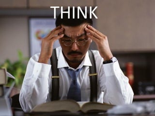 THINK
 