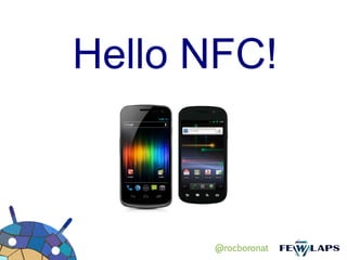 Hello NFC!



      @rocboronat
 