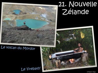 21. Nouvelle
 Zélande




        © Photo O. Peyre
 