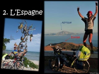 2. L’Espagne
               Afrique




                     Europe




                              © Photo O. Peyre
 