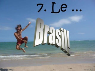 7. Le ...



            © Photo O. Peyre
 