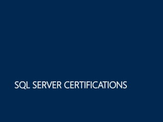 SQL SERVER CERTIFICATIONS
 