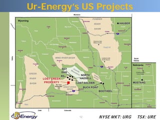 Ur-Energy’s US Projects




           12   N YSE M KT: UR G   TSX : UR E
 