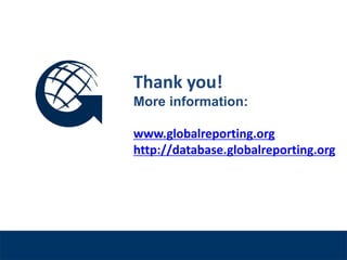 Thank you!
              More information:

              www.globalreporting.org
              http://database.globalreporting.org


Venue, Date
 