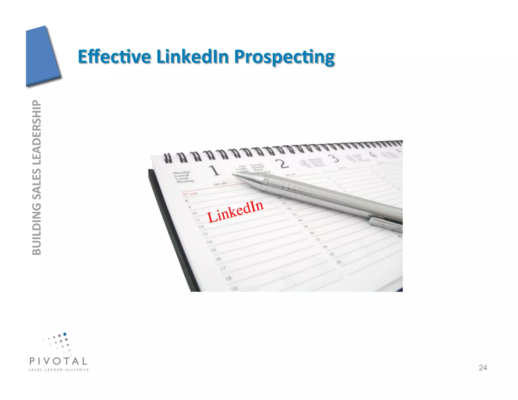 BUILDING	
  SALES	
  LEADERSHIP	
  




           LinkedI
                   n	





24
 
