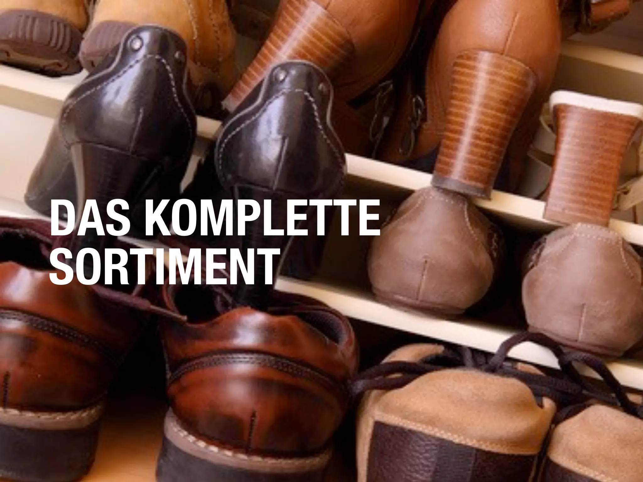 DAS KOMPLETTE
SORTIMENT
 